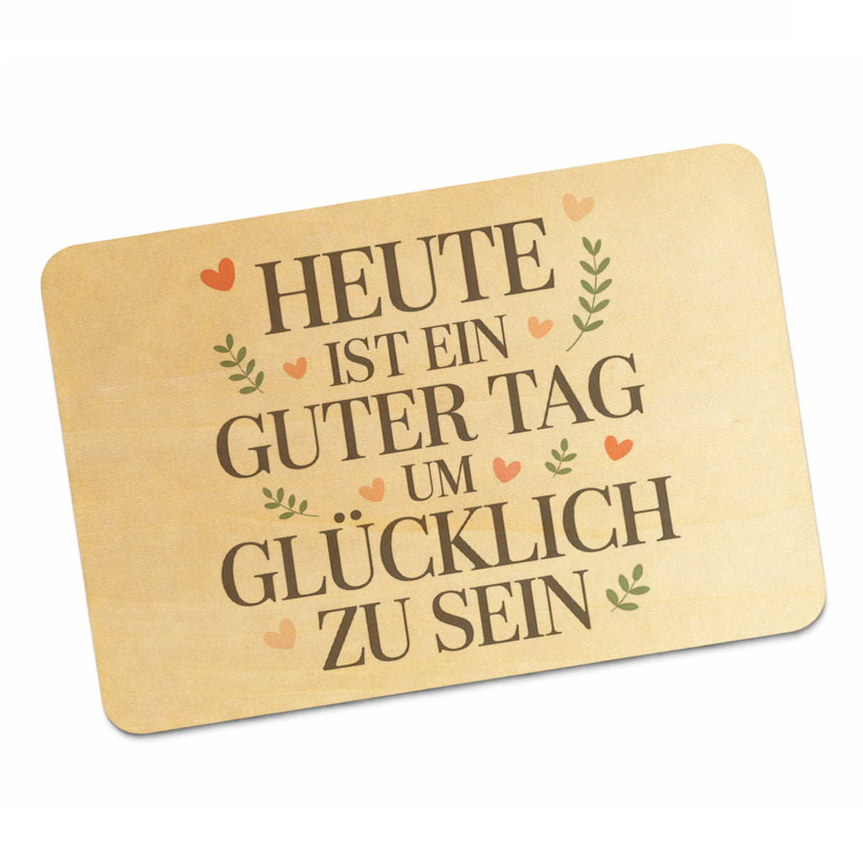 Heute ist ein guter Tag um glücklich zu sein Postkarte aus Holz