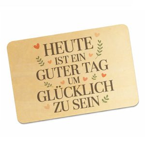 Heute ist ein guter Tag um glücklich zu sein Postkarte aus Holz