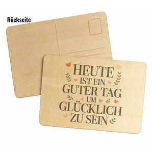 Heute ist ein guter Tag um glücklich zu sein Postkarte aus Holz