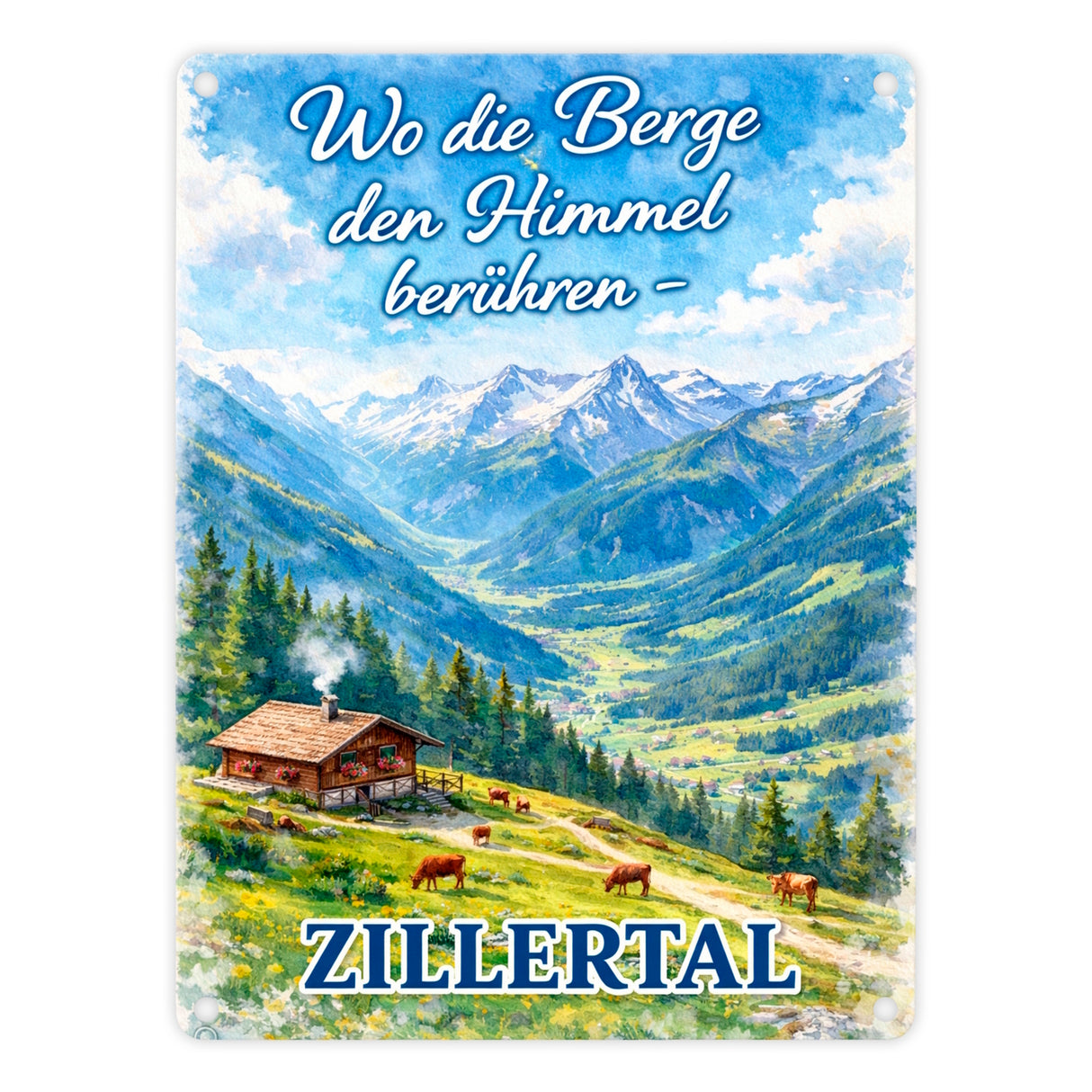 Wo die Berge den Himmel berühren Metallschild in 15x20 cm - Zillertal