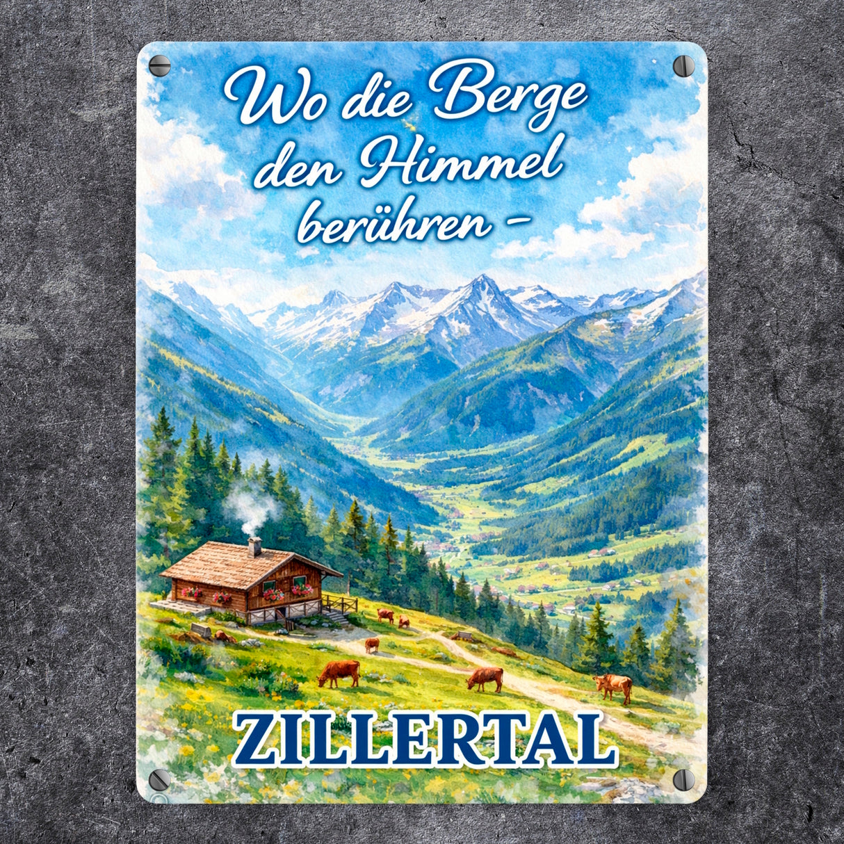Wo die Berge den Himmel berühren Metallschild in 15x20 cm - Zillertal