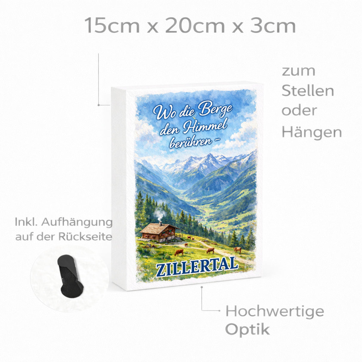 Wo die Berge den Himmel berühren Holzbild in 20x15 cm zum Stellen oder Aufhängen - Zillertal