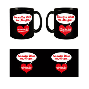 Herz und Sprechblase Tasse in Schwarz mit Spruch: Nettes Wort erfreut am Morgen