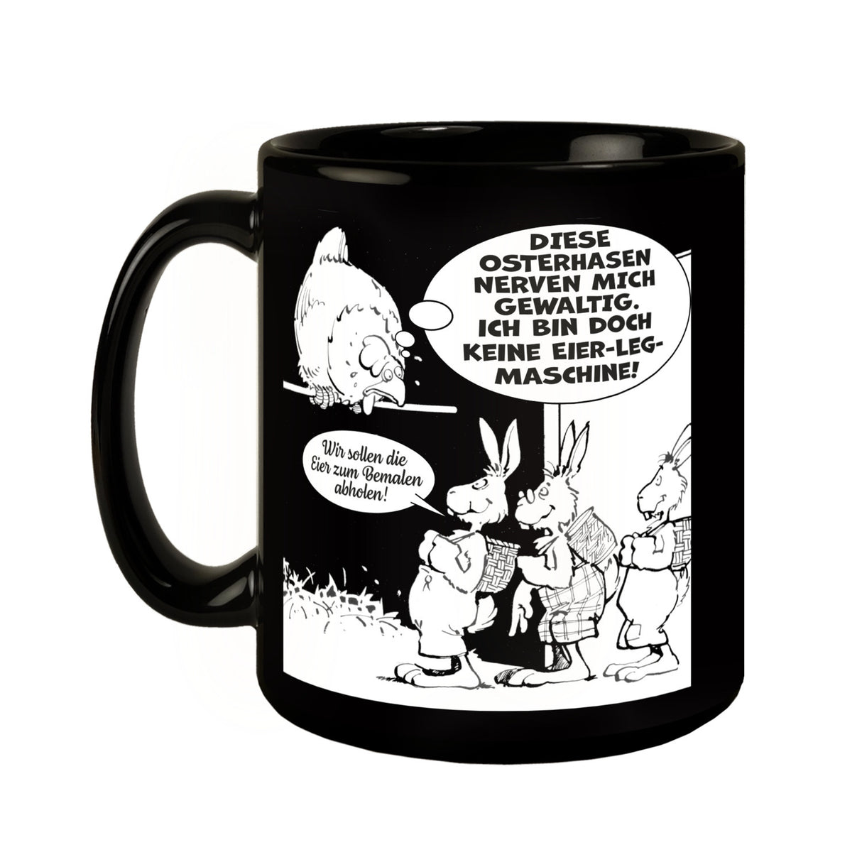 Osterhase und Huhn Tasse in Schwarz mit Spruch: Osterhasen nerven, keine Eier-Maschine!