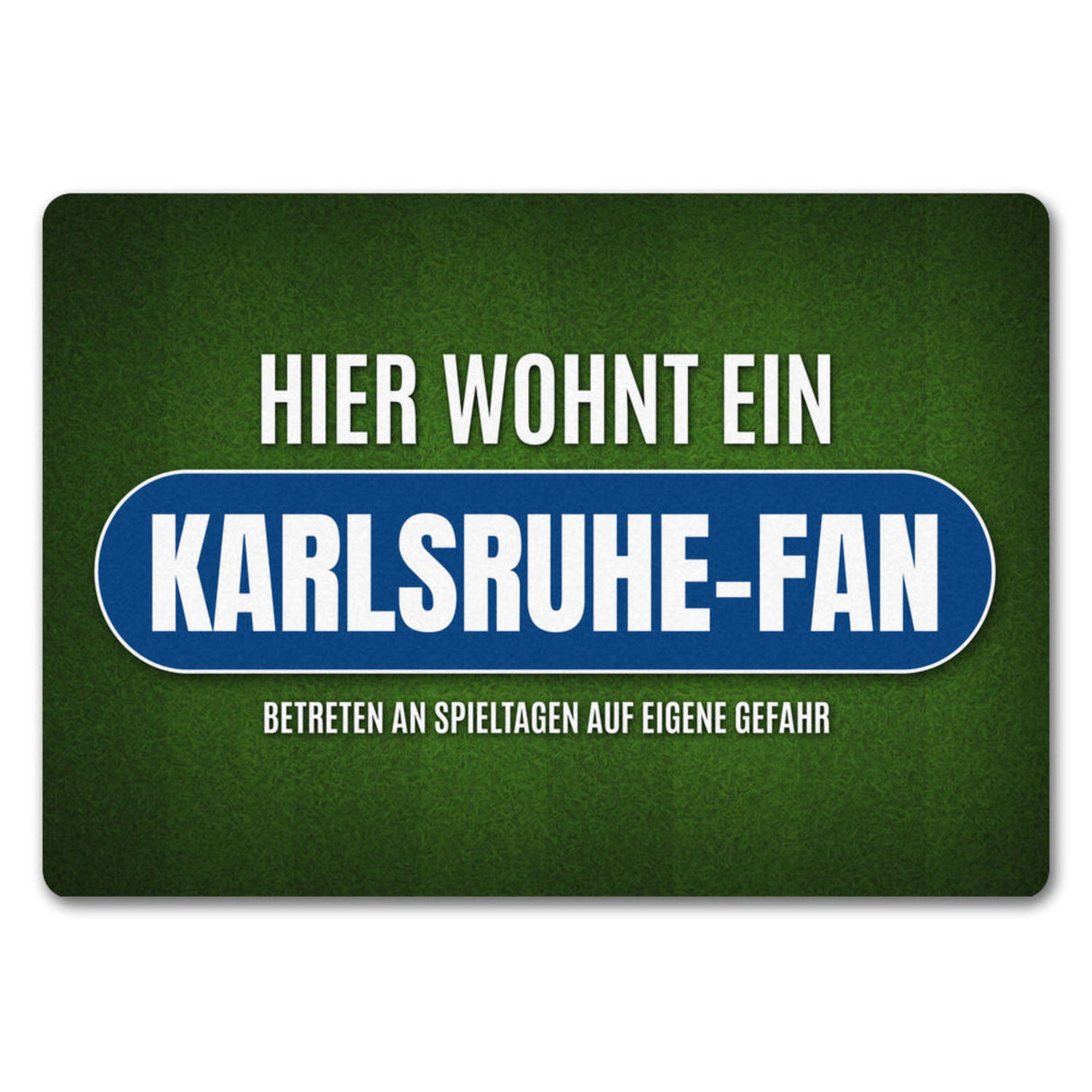 Hier wohnt ein Karlsruhe-Fan Fußmatte ohne Rand mit Rasen Motiv