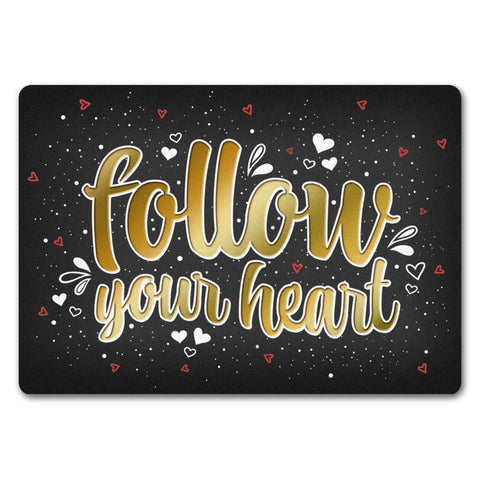 Follow your heart Fußmatte ohne Rand