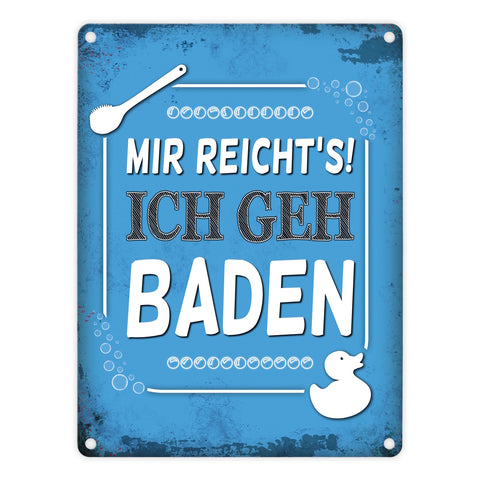 Metallschild mit Spruch: Mir reicht's! Ich geh baden