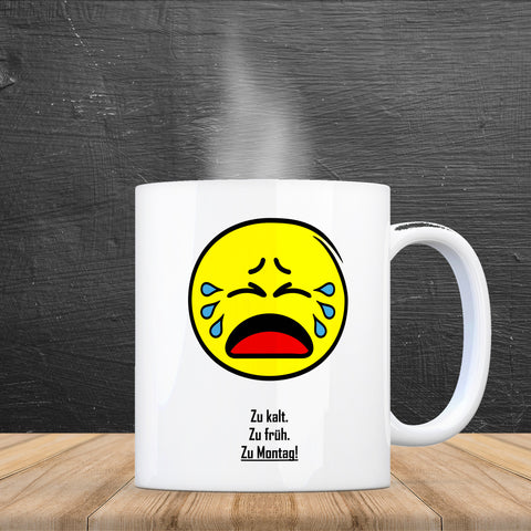 Kaffeebecher mit Spruch: Zu kalt. Zu früh. Zu Montag!