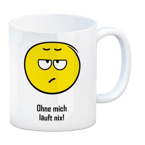 Kaffeebecher mit Spruch: Ohne mich läuft nix!