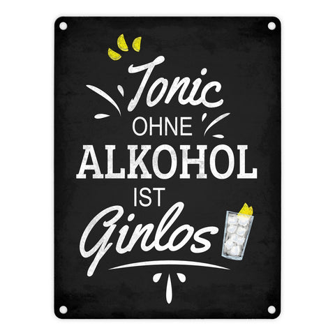 Metallschild mit Spruch: Tonic ohne Alkohol ist Ginlos