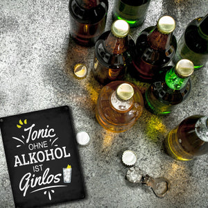 Metallschild mit Spruch: Tonic ohne Alkohol ist Ginlos