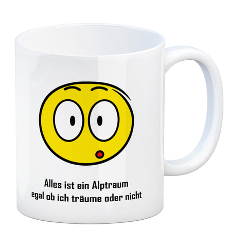 Kaffeebecher mit Spruch: Alles ist ein Alptraum egal ob ich träume oder nicht