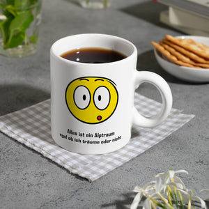 Kaffeebecher mit Spruch: Alles ist ein Alptraum egal ob ich träume oder nicht