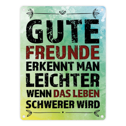 Metallschild mit Spruch: Gute Freunde erkennt man leichter ...