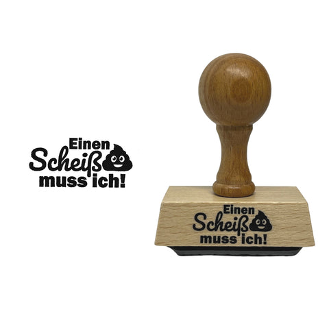 Einen Scheiß muss ich! Holzstempel