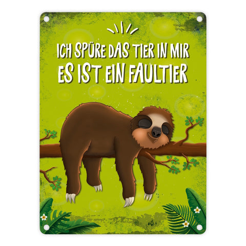 Faultier Metallschild mit Spruch: Ich spüre das Tier in mir…