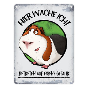 Metallschild mit Meerschweinchen Motiv und Spruch: Hier wache ich! Betreten ...