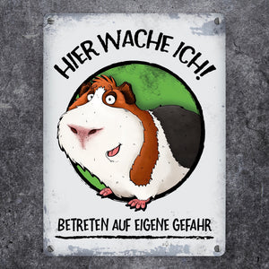 Metallschild mit Meerschweinchen Motiv und Spruch: Hier wache ich! Betreten ...