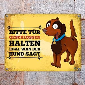 Metallschild mit Hunde Motiv und Spruch: Bitte Tür geschlossen halten, ...