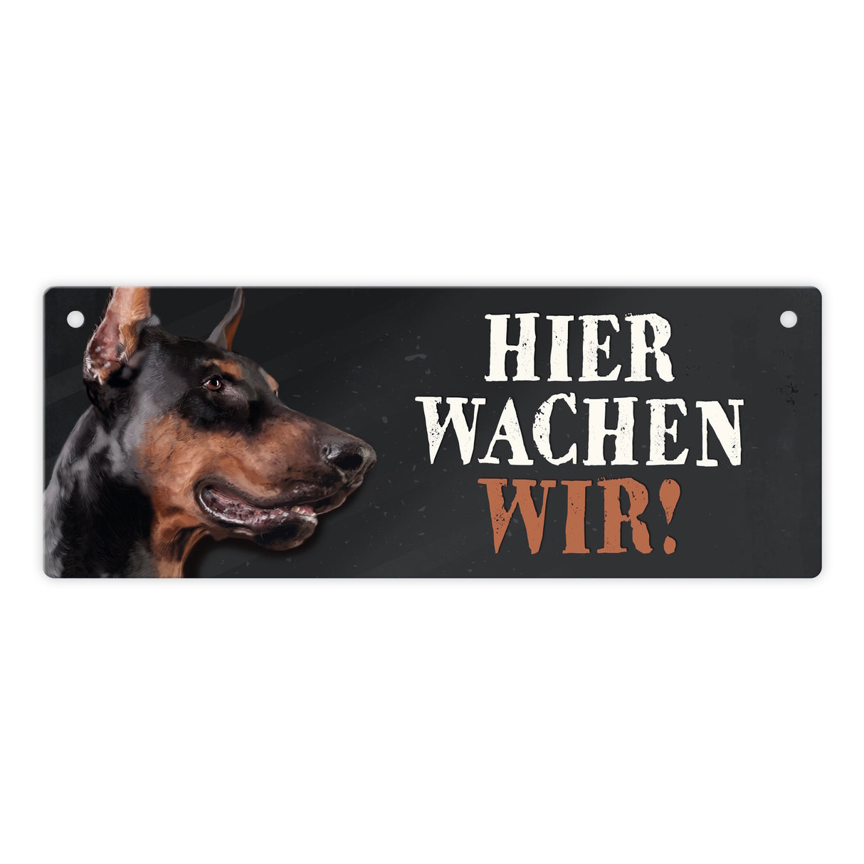 Metallschild mit Dobermann Motiv und Spruch: Hier wachen wir!
