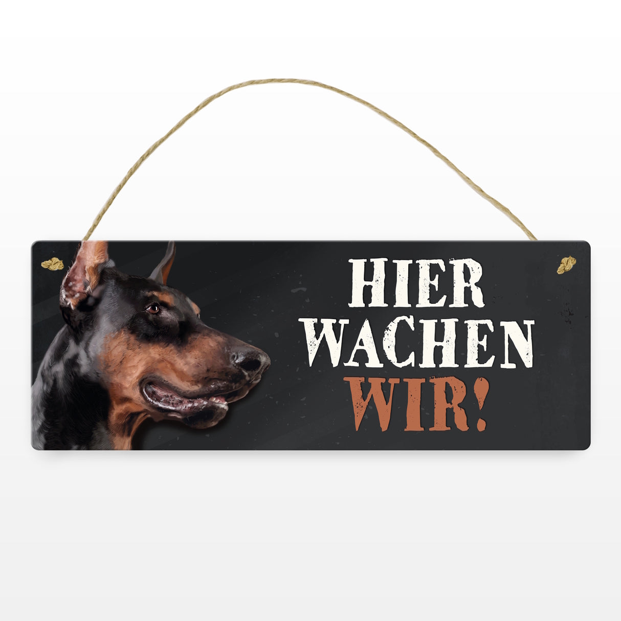 Metallschild mit Dobermann Motiv und Spruch: Hier wachen wir!