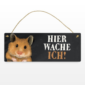 Metallschild mit Hamster Motiv und Spruch: Hier wache ich!
