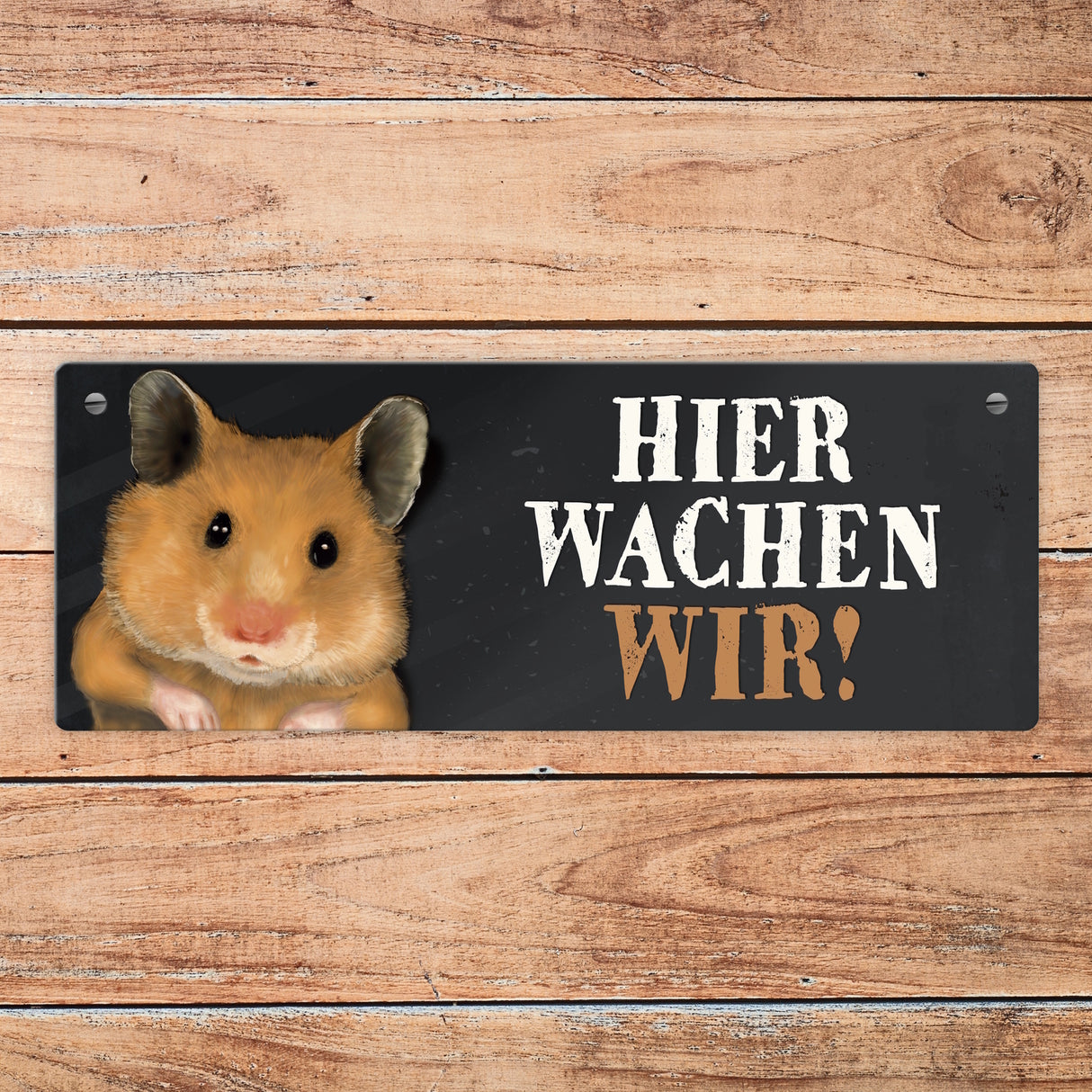 Metallschild mit Hamster Motiv und Spruch: Hier wachen wir!