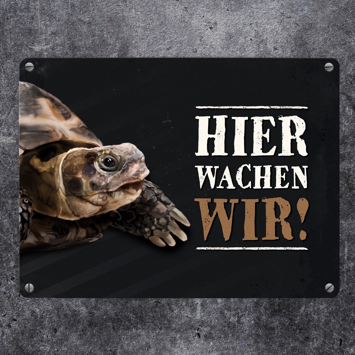 Metallschild mit Schildkröte Motiv und Spruch: Hier wachen wir!