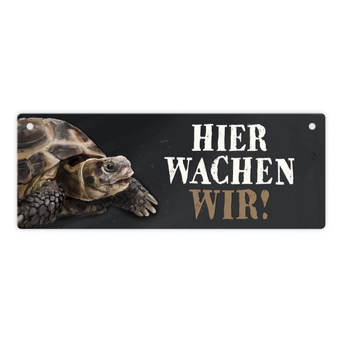 Metallschild mit Schildkröte Motiv und Spruch: Hier wachen wir!