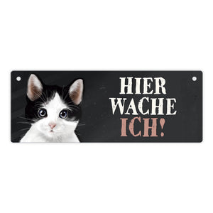 Metallschild mit Katze Motiv und Spruch: Hier wache ich!