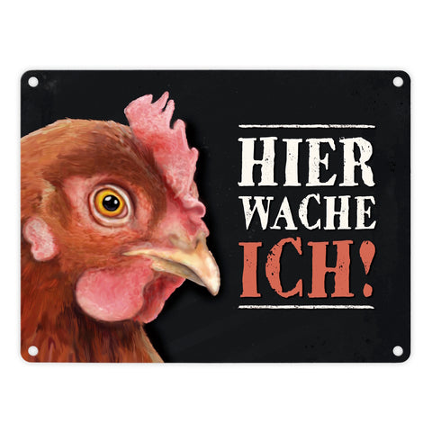 Hier wache ich! Huhn Metallschild