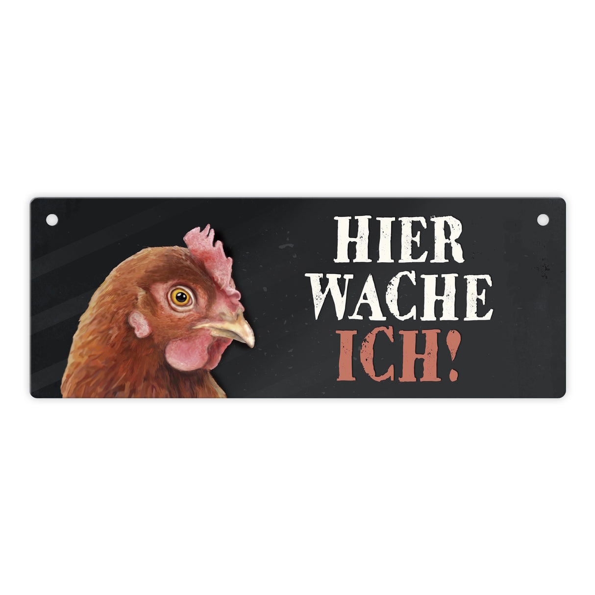 Metallschild mit Huhn Motiv und Spruch: Hier wache ich!
