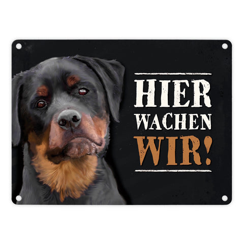 Hier wachen wir! Rottweiler Metallschild
