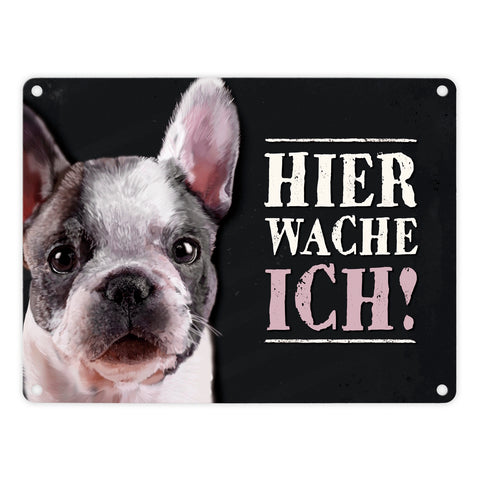 Metallschild mit Französische Bulldogge Motiv und Spruch: Hier wache ich!