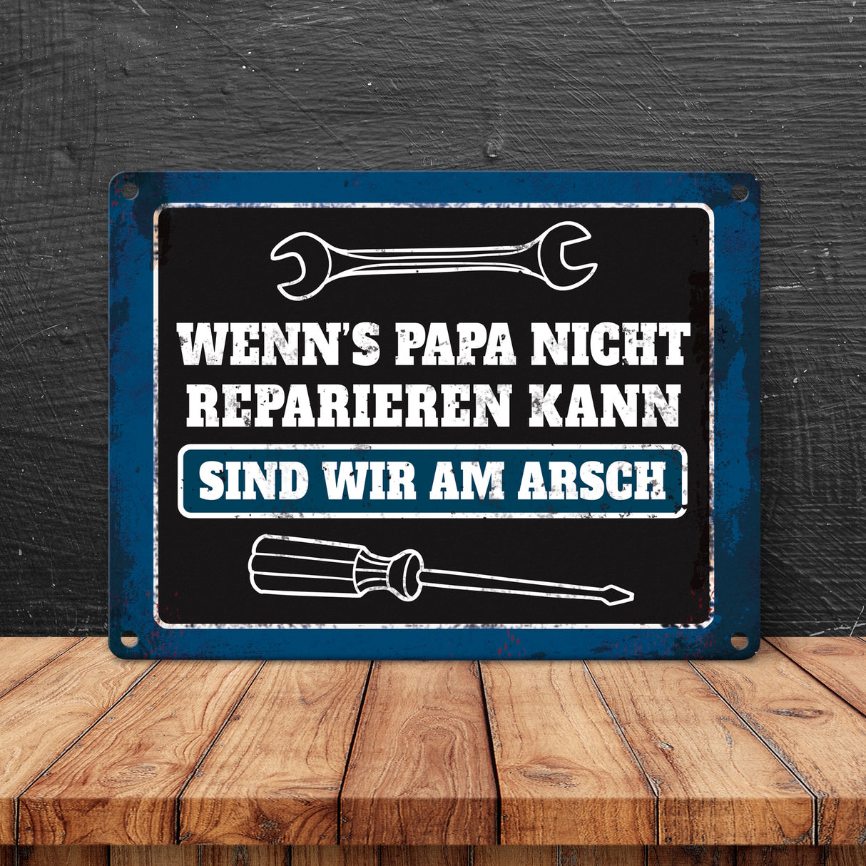 Metallschild mit Spruch: Wenn Papa es nicht reparieren ...