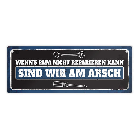 Metallschild mit Werkzeug Motiv und Spruch: Wenn's Papa nicht reparieren kann