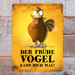 Metallschild mit Huhn Motiv und Spruch: Der frühe Vogel kann mich mal