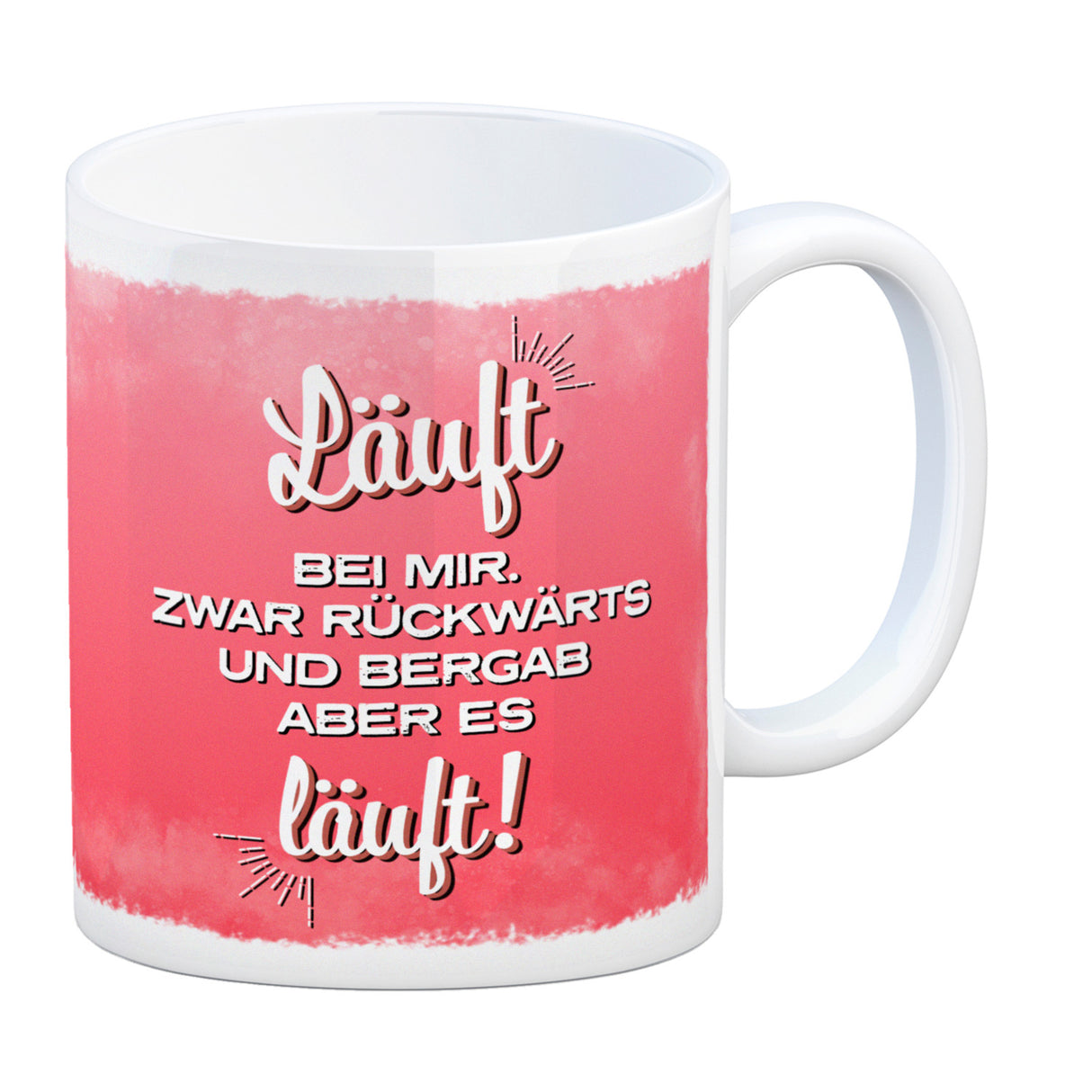 Kaffeebecher mit Spruch: Läuft bei mir. Zwar rückwärts ...