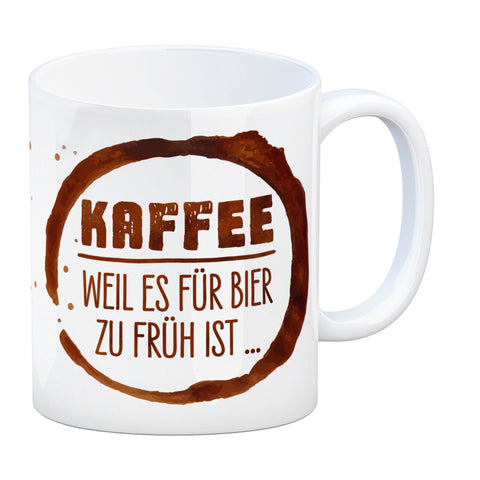 Kaffee - Weil es für Bier zu früh ist Kaffeebecher