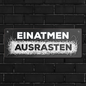 Metallschild mit Spruch: Einatmen - Ausrasten