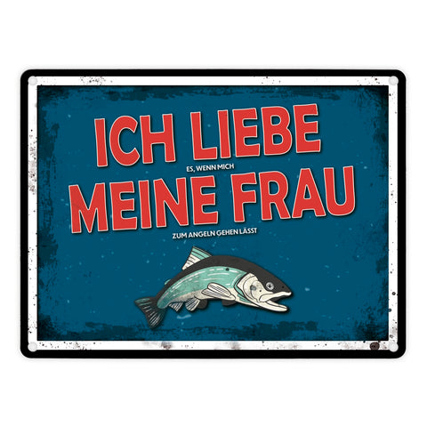 Ich liebe meine Frau Angeln Metallschild