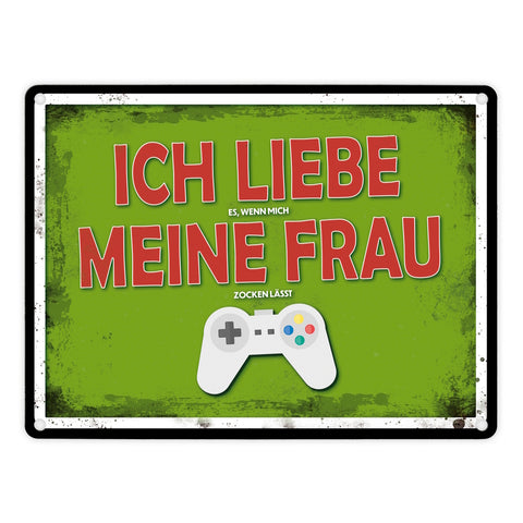 Metallschild mit Zocker Motiv und Spruch: Ich liebe meine Frau