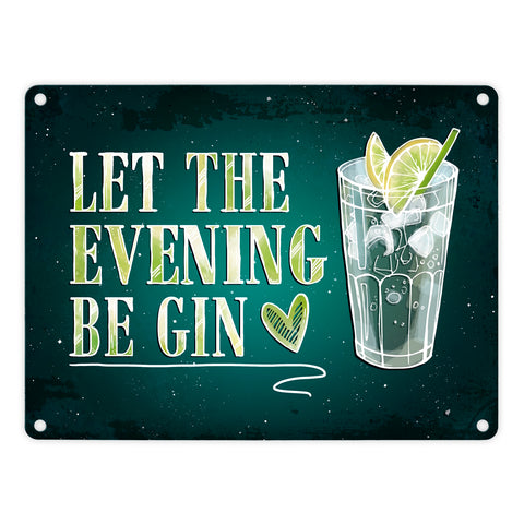 Gin Metallschild mit Alkohol Motiv und Spruch: Let the evening be gin