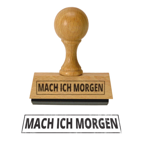 Mach ich Morgen Holzstempel