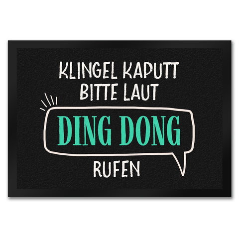 Klingel kaputt, bitte laut Ding Dong rufen Fußmatte