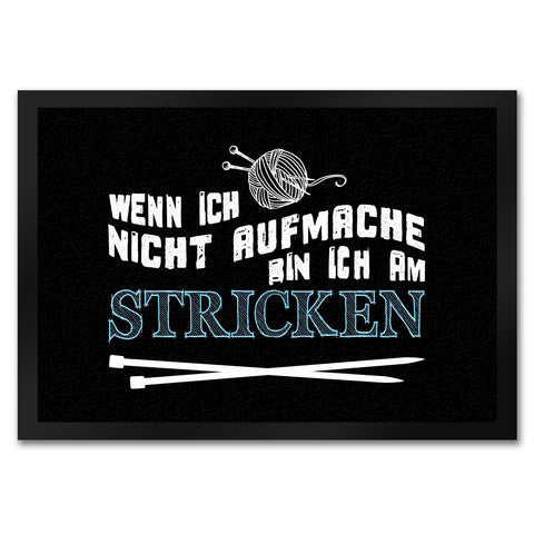 Wenn ich nicht aufmache bin ich am stricken Fußmatte