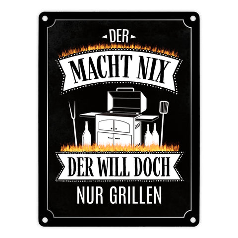 Der macht nix der will doch nur grillen Metallschild