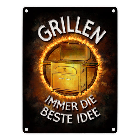 Grillen - immer die beste Idee Metallschild