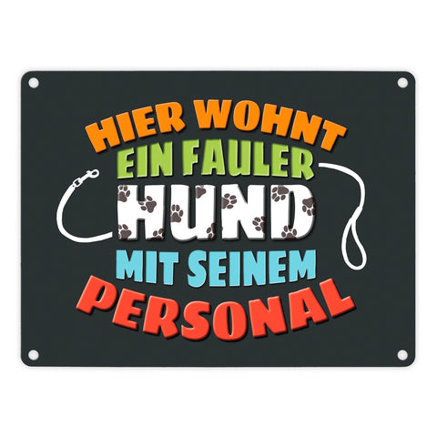 Hier wohnt ein fauler Hund mit seinem Personal Metallschild