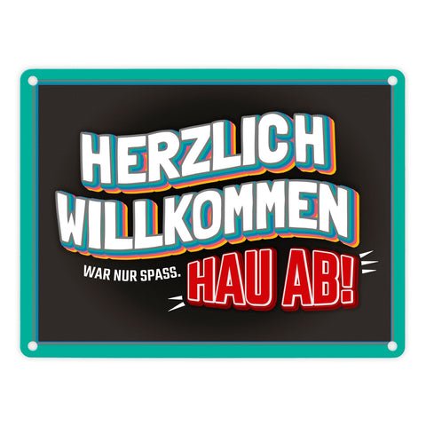 Willkommen, war nur Spaß hau ab Metallschild - Wohnung Haustür Gast Besuch haus Haustüre Wohnungtsüre Hass